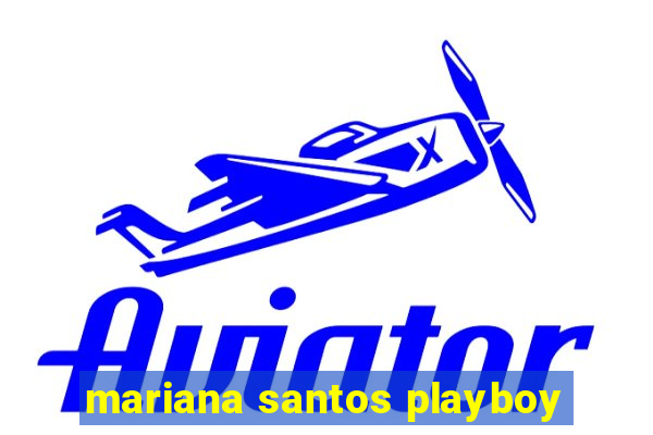 mariana santos playboy